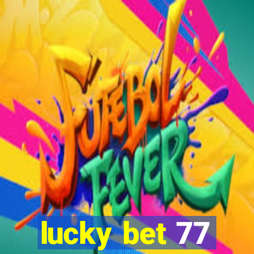 lucky bet 77